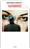 Le aggravanti sentimentali by Antonio Pascale