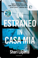 Un estraneo in casa mia by Shari Lapena
