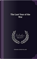 The Last Year of the War by Edward Alfred Pollard