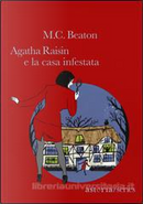Agatha Raisin e la casa infestata by M. C. Beaton