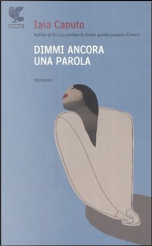 Dimmi ancora una parola by Iaia Caputo
