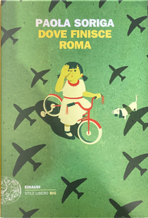 Dove finisce Roma by Paola Soriga
