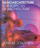 Nanoarchitecture by John Johansen