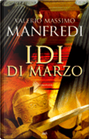 Idi di marzo by Valerio Massimo Manfredi