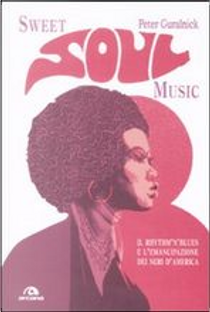 Sweet Soul Music by Peter Guralnick