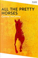 All the Pretty Horses by Cormac McCarthy