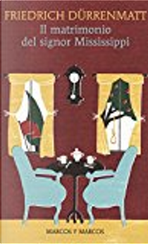 Il matrimonio del signor Mississippi by Friedrich Dürrenmatt
