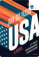 U.S.A.: La trilogia by John Dos Passos