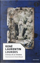 Lourdes. Cronaca di un mistero by René Laurentin