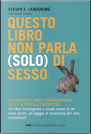 Questo libro non parla (solo) di sesso. La saggezza non convenzionale delle scienze economiche by Fulvio Fontini, Steven E. Landsburg