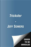 Trickster by Jeff Somers