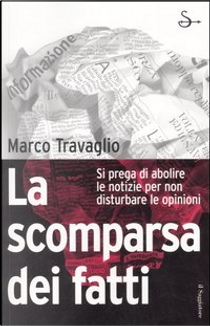La scomparsa dei fatti by Marco Travaglio
