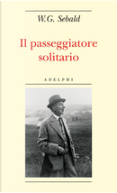 Il passeggiatore solitario by Winfried G. Sebald