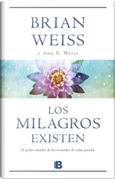 Los milagros existen by Amy Weiss, Brian Weiss