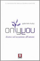 Only you by Gabriele Kuby