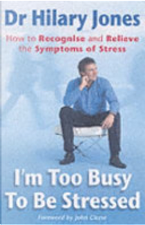I'm Too Busy to Be Stressed by Hilary Jones