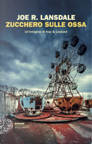 Zucchero sulle ossa by Joe R. Lansdale