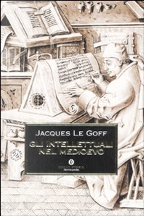 Gli intellettuali nel Medioevo by Jacques Le Goff