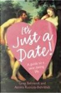 It's Just a Date by Amiira Ruotola-Behrendt, Greg Behrendt