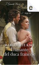 L'amante del duca francese by Marguerite Kaye