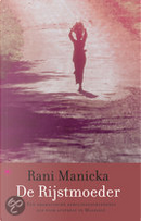 De rijstmoeder / druk 5 by Rani Manicka