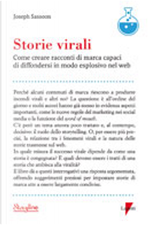 Storie virali. Come creare racconti di marca capaci di diffondersi in modo esplosivo nel web by Joseph Sassoon