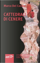 Cattedrali di cenere by Marco Del Corona