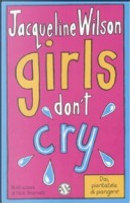 Girls don't cry by Jacqueline Wilson