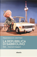 La Repubblica di Sabbiolino by Francesco Pietro Cristino