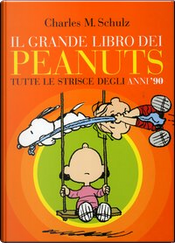 Il grande libro dei Peanuts by Charles M. Schulz