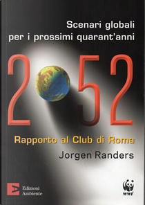 2052. Scenari globali per i prossimi quarant'anni by Jorgen Randers
