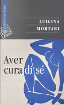 Aver cura di sé by Luigina Mortari