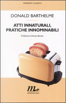 Atti innaturali, pratiche innominabili by Donald Barthelme