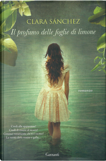Il profumo delle foglie di limone by Clara Sánchez