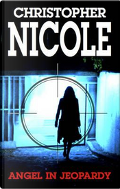 Angel in Jeopardy by Christopher Nicole