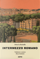 Intermezzo Romano by Pierre Drieu La Rochelle