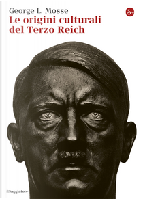Le origini culturali del Terzo Reich by George L. Mosse