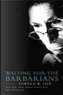 Waiting for the Barbarians by Akeel Bilgrami, Elias Khoury, Harry Harootunian, Joseph Massad, Mahmood Mamdani, Rashid Khalidi, Saree Makdisi, Timothy Brennan