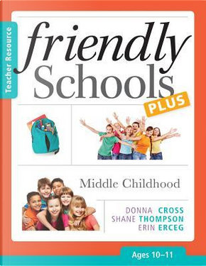 Friendly Schools Plus Teacher Resource by Donna Cross