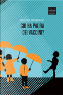 Chi ha paura dei vaccini? by Andrea Grignolio