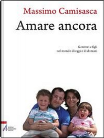 Amare ancora by Massimo Camisasca