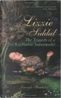 Lizzie Siddal by Lucinda Hawksley