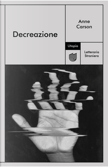 Decreazione by Anne Carson