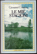 Le mie stagioni by Giovanni Comisso