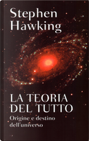 La teoria del Tutto by Stephen Hawking