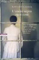 L'onore sopra ogni cosa by Kathleen Grissom