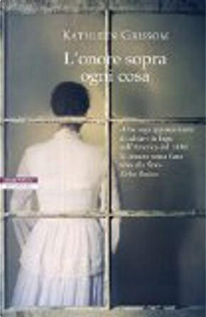 L'onore sopra ogni cosa by Kathleen Grissom