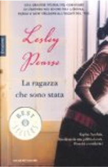 La ragazza che sono stata by Lesley Pearse