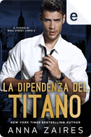 La Dipendenza del Titano by Anna Zaires