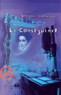 Le conseguenze by Giovanni Montanaro